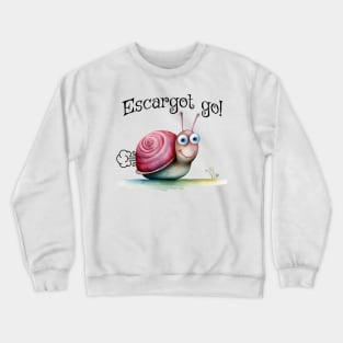 Escargot go! Fun zippy snail pun design Crewneck Sweatshirt